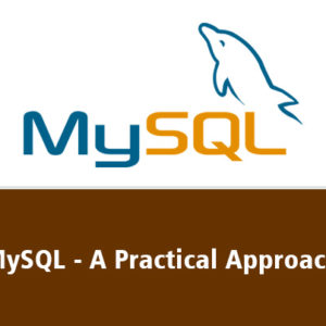 MySQL Course- A Practical Approach