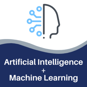 Artificial Intelligence + Machine Learning