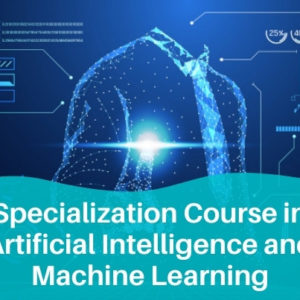Specialization Course in Artificial Intelligence and Machine Learning