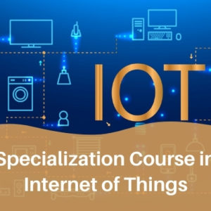 Specialization Course in Internet of Things