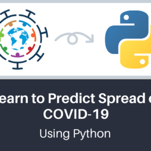 Learn to Predict Spread of Covid-19 Using Python