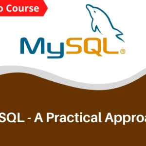MySQL- A Practical Approach (Demo)