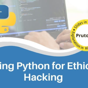 Using Python for Ethical Hacking (M)